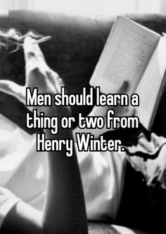 a person laying on a couch reading a book with the words men should learn a thing or two from henry winter