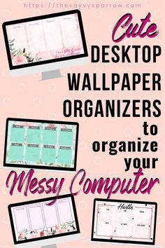 a pink background with text that says, cute desktop wallpaper organizers to organize your messy computer