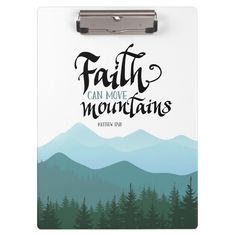 a clipboard with the words faith can move mountains