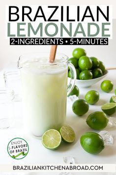 a glass of limeade next to sliced limes on a white surface with text overlay that reads brazilian lemonade 2 ingredient 5 - minutes