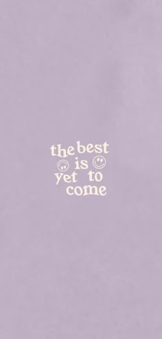 the best is yet to come written in white on a purple background with an orange cat