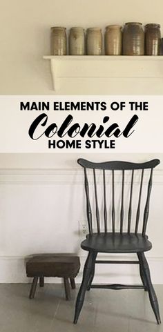 a wooden chair sitting in front of a wall with the words main elements of the colonial home style