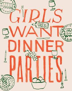 the words girls want dinner parties are drawn in red and green on a white background