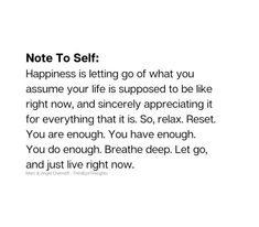 a quote on being happy about self happiness is letting go what you assume your life is supposed to be like right now