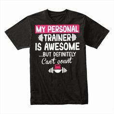 #ad Top Seller for My Personal Trainer is Awesome But Can�t Count T-Shirt, Funny Gym Workout Tee, Fashion womens top Funny Gym, Gym Humor, Top Seller, Gym Workout, Workout Tee, Personal Trainer, Working Out