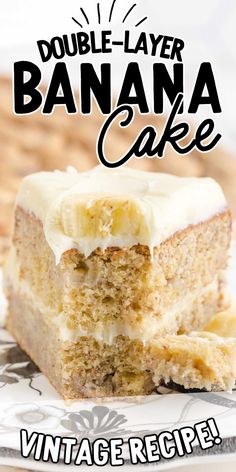 a close up of a piece of cake on a plate with the words, double layer banana cake