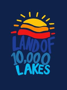 the words landof 10, 000 lakes on a dark blue background with an orange sun