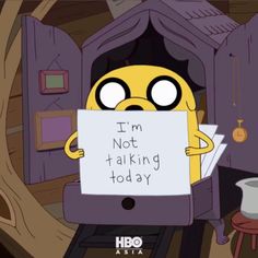 a cartoon character holding up a sign that says i'm not talking to today