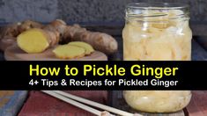 how to pickle ginger 4 tips and recipes for pickled ginger in a jar