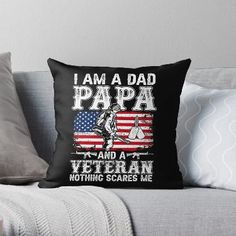 i am a dad papa and a veteran nothing scares me throw pillow