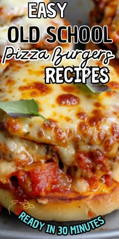 easy old school pizza burgers are ready in 30 minutes to be eaten for lunch