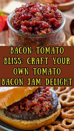 bacon - tomato bliss craft your own tomato bacon jam delight with this easy recipe and it's so delicious