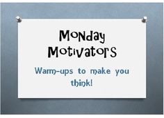 a sign that says monday motivators warm - ups to make you think