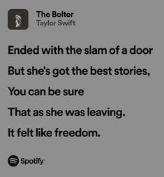 the text reads, i've ended with the slam of a door but she's got the best stories you can be sure that as she was leaving it felt like freedom