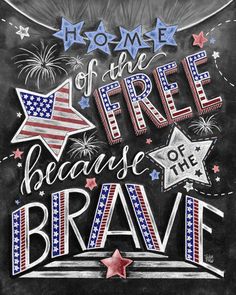 a chalkboard with fireworks and stars on it that says home of the free because of the brave