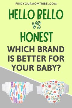 two diapers with the words hello bello vs honest which brand is better for your baby?