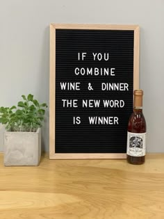 a sign that says if you combine wine and dinner the new word is winner