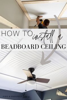 a ceiling fan with the words how to install a bead board ceiling