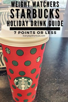 starbucks cup with the words weight watchers starbuck's holiday drink guide 7 points or less