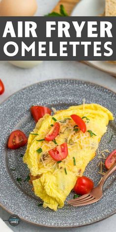 an omelette on a plate with tomatoes and eggs in the background text reads air fryer omeletes