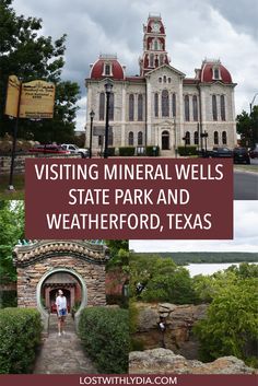 the front entrance to a state park and weatherford texas with text overlay reading visiting mineral wells state park and weatherford, texas