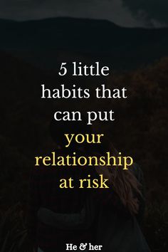 5 little habits that can put your relationship at risk Small Habits, Love Advice, Perfect Love