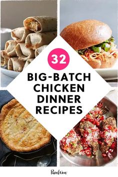 several different pictures with the words 32 big - batch chicken dinner recipes on them, including meat