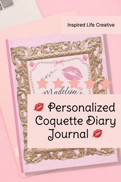 personalized coquette diary journal with pink background and gold frame on top of it