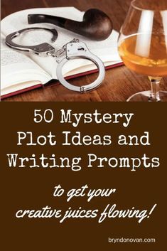 a glass of wine and a book with the title 50 mystery plot ideas and writing prompts to get your creative juice flowing