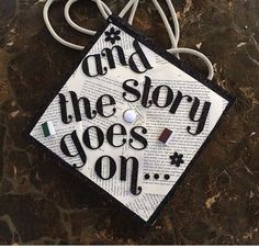 a graduation cap that says and the story goes on