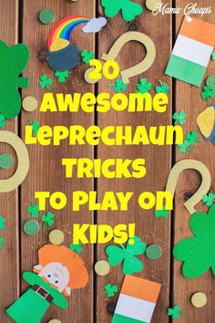 the words 30 awesome leprechaun tricks to play on kids