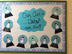 a bulletin board with snowmen in the middle and words on it that say our class is snow much fun