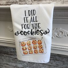 i did it all for the cookies tea towel