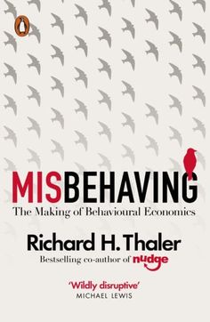 a book cover that reads misbehaving the making of behavioral economics