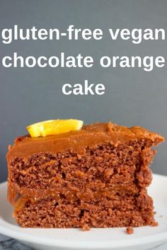 a piece of chocolate cake on a plate with the words gluten - free vegan chocolate orange cake