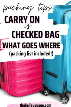 two suitcases with the words packing tips carry on and checked bag what goes where