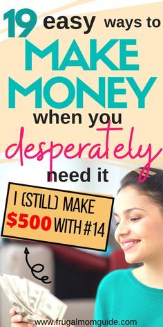 a woman holding money and looking at it with the text, 19 easy ways to make money when you desperately need it