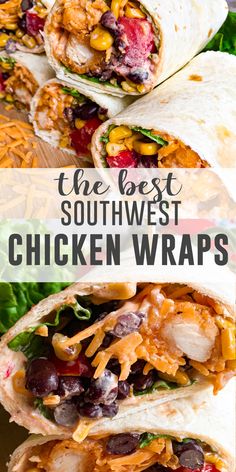 the best southwest chicken wraps recipe ever