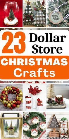 dollar store christmas crafts with text overlay that reads, 23 dollar store christmas crafts