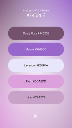 Analogous Color Palette Dusty Rose #74526E · Mauve #9966CC · Lavender #E6E6FA · Plum #DDA0DD · Lilac #C8A2C8 Analogous Color Palette, Color Boards, Hex Color Palette, Hex Colors, Colour Board