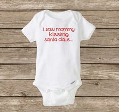 I Saw Mommy Kissing Santa Claus... Funny Baby Onesie, Baby boy onesie, Baby girl onesie, baby onesie, Santa Claus, Merry Christmas, baby's first Christmas, Christmas shirt, Christmas onesie, baby shower, new mommy, new daddy *************************************** We use Gerber Onesies- Size Chart Below; Onesies: Weight Height Newborn 5-8lbs 17-21in. 0-3month 8-12lbs 21-24in. 3-6month 12-16lbs 24-26in. 6-9month 16-20lbs 26-28in. 12month 20-24lbs 28-30in. 18month 24-28lbs 30-32in. 24month 28-32lb Christmas Onesie Baby, Mommy Kissing Santa Claus, Christmas Onsies, Baby Christmas Onesie, Funny Baby Onesie, Christmas Onesie, Newborn Christmas, Newborn Onesies, Funny Baby Onesies