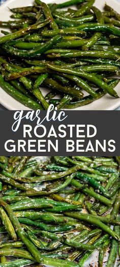 grilled green beans on a white plate with text overlay that reads garlic roasted green beans