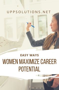 a woman is writing on a whiteboard with the words, easy ways women maximumize career potential