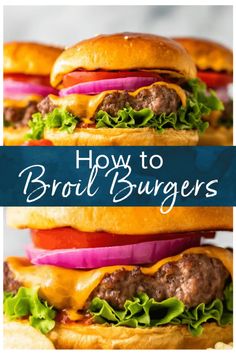 three hamburgers stacked on top of each other with the words how to broil burgers