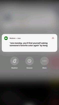 someone is texting on their cell phone with the message'one monday, you'll find yourself asking someone's favorite color again by keng