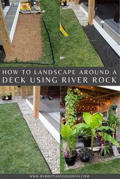 landscaping around a deck using river rock is easy to do and it's great for the backyard