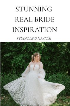 a woman in a wedding dress with text overlay that reads stunning real bride inspiration