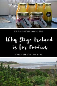 there are several jars with food in them and the words why sligo ireland is for foodies