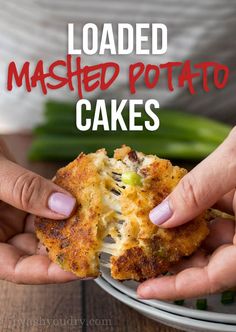 two hands holding a baked potato cake with the words loaded mashed potato cakes above it