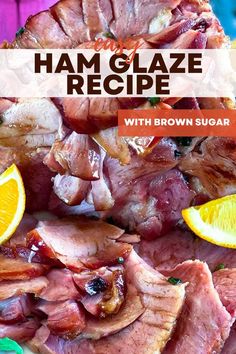 Sliced ham with a shiny glaze and orange wedges. Ham Sauce